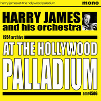 Harry James And His Orchestra - At the Hollywood Palladium