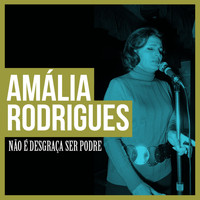 Amália Rodrigues - Não É Desgraça Ser Podre