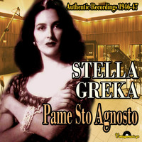 Stella Greka - Pame Sto Agnosto (Authentic Recordings 1946-47)