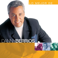 DANNY BERRIOS - Lo Mejor De Danny Berrios Vol. 1