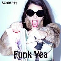 Scarlett - Funk Yea