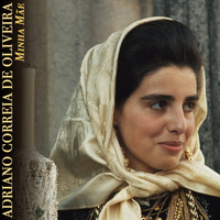 Adriano Correia De Oliveira - Minha Mãe