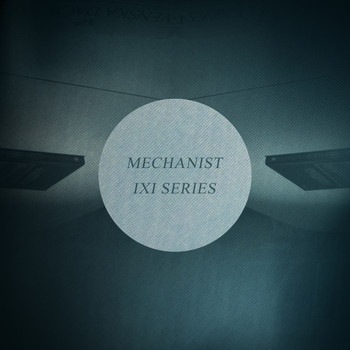 Mechanist - Ixi Series