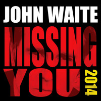 John Waite - Missing You