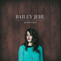 Bailey Jehl - Suspension - EP