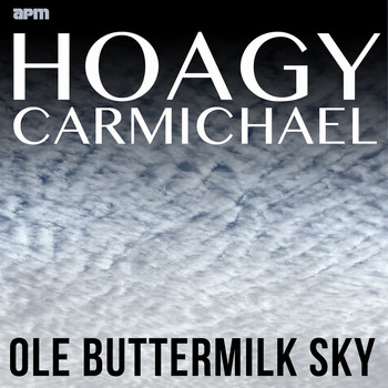 Hoagy Carmichael - Ole Buttermilk Sky - The Best of Hoagy Carmichael