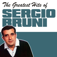 Sergio Bruni - The Greatest Hits of Sergio Bruni
