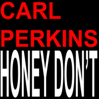 Carl Perkins - Honey Don't