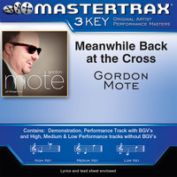 Gordon Mote - Meanwhile Back at the Cross (Performance Tracks) - EP