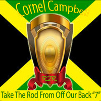 Cornel Campbell - Take the Rod from Off Our Back 7"