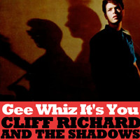Cliff Richard & The Shadows - Gee Whiz It's You