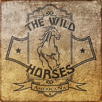 THE WILD HORSES - Americaña