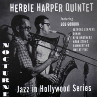 Herbie Harper Quintet - Nocturne Recordings: Jazz in Hollywood Series Vol. 1 (feat. Bob Gordon, Jimmy Rowles & Harry Babasin)