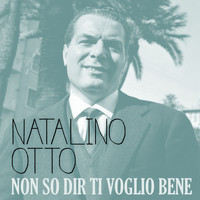 Natalino Otto - Non so dir ti voglio bene
