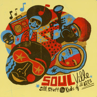 The Little Monsters - Soulville - Soul Stuff for Kids of All Ages