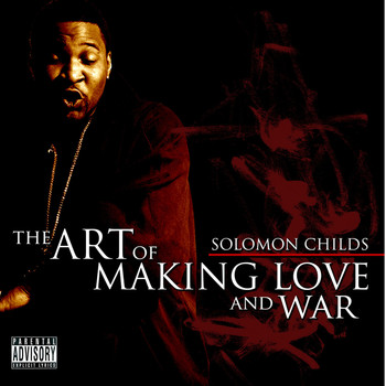 Solomon Childs - The Art of Making Love and War (Explicit)