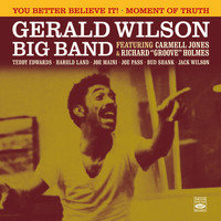 Gerald Wilson Big Band - You Better Believe It! / Moment of Truth