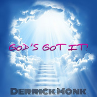 Derrick Monk - God's Got It