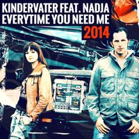 Kindervater Feat. Nadja - Everytime You Need Me 2014