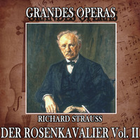 Chor der Wiener Staatsoper - Richard Strauss: Grandes Operas. Der Rosenkavalier