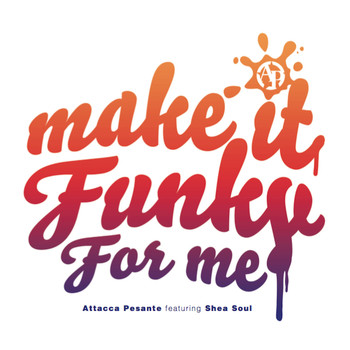 Attacca Pesante - Make It Funky for Me