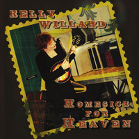 Kelly Willard - Homesick for Heaven