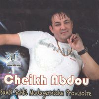 Cheikh Abdou - Sahbi Sahbi Madayerniche Provisoire