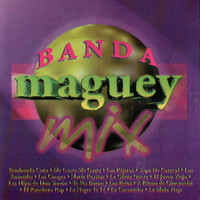 Banda Maguey - Banda Maguey Mix