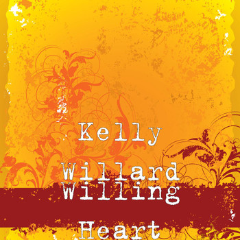 Kelly Willard - Willing Heart