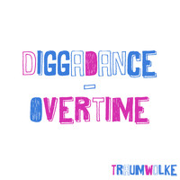 DiggaDance - Overtime