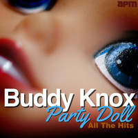 Buddy Knox - Party Doll - All the Hits