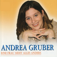 Andrea Gruber - Eine Frau sieht alles anders