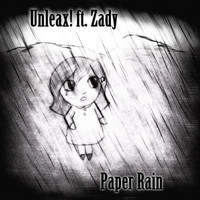 Unleax feat. Zady - Paper Rain