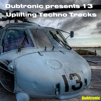 Various Artists - Dubtronic Presents 13 Uplifting Techno Tracks