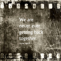 Getting Together - We Are Never Ever Getting Back Together