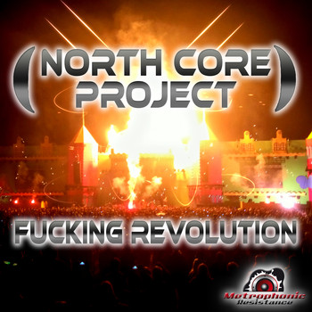 North Core Project - Fucking Revolution (Explicit)