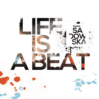 Maria Sadowska - Life Is a Beat (Radio Edit)