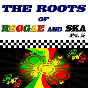 Various Artists - The Roots of Reggae and Ska, Pt. 5 (45 Original Recordings)