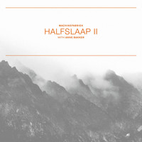 Machinefabriek - Halfslaap II / Stiltetonen