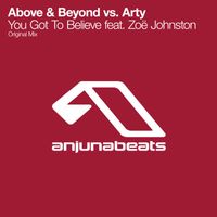 Above & Beyond feat. Zöe Johnston vs. Arty - You Got To Believe