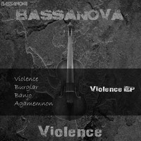 Bassanova - Violence EP
