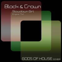 Block & Crown - Slowdown Girl