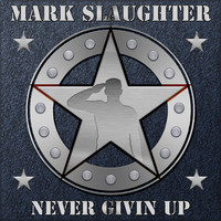 Mark Slaughter - Never Givin Up