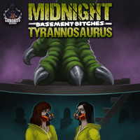 Midnight Tyrannosaurus - Basement Bitches (Explicit)
