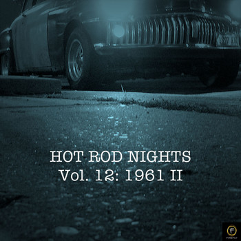 Various Artists - Hot Rod Nights, Vol. 12: 1961 II
