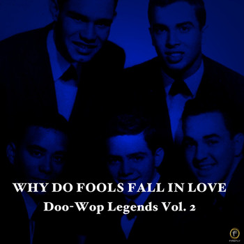 Various Artists - Why Do Fools Fall in Love, Doo-Wop Legends Vol. 2