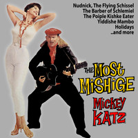 Mickey Katz - The Most Mishige
