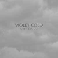 Violet Cold - Grey Cloud