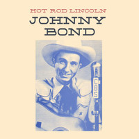 Johnny Bond - Hot Rod Lincoln