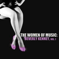Beverly Kenney - The Women of Music: Beverly Kenney, Vol. 1